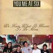 El texto musical THE LIAR AND THE LIGHTER de YOU ME AT SIX también está presente en el álbum We know what it means to be alone [ep] (2005)