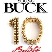 El texto musical LEMME SEE IT de YOUNG BUCK también está presente en el álbum 10 bullets (2015)