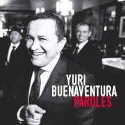 El texto musical TU VERRAS de YURI BUENAVENTURA también está presente en el álbum Paroles (2015)