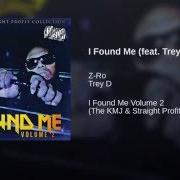 El texto musical I FOUND ME de Z-RO también está presente en el álbum Straight profit (2011)