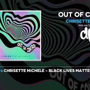 El texto musical OUT OF CONTROL de CHRISETTE MICHELE también está presente en el álbum Out of control (2018)