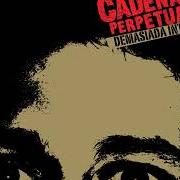 El texto musical PÁNICO de CADENA PERPETUA también está presente en el álbum Demasiada intimidad (2006)