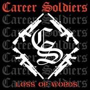 El texto musical NO REGRETS de CAREER SOLDIERS también está presente en el álbum Loss of words (2007)