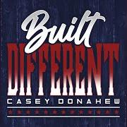 El texto musical BUILT DIFFERENT de CASEY DONAHEW BAND también está presente en el álbum Built different (2022)
