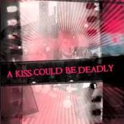 El texto musical POISON IV de A KISS COULD BE DEADLY también está presente en el álbum A kiss could be deadly (2008)