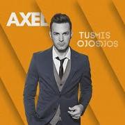 El texto musical Y QUÉ? de AXEL FERNANDO también está presente en el álbum Tus ojos mis ojos (2014)