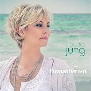 El texto musical DOCH MORGEN WERD' ICH WIRKLICH GEH'N de CLAUDIA JUNG también está presente en el álbum Frauenherzen (2016)