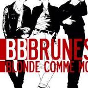 El texto musical DIS MOI de BB BRUNES también está presente en el álbum Blonde comme moi (2007)