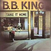 El texto musical TAKE IT HOME de B.B. KING también está presente en el álbum Take it home (1998)