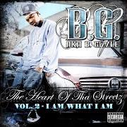El texto musical GOTTA GET ME de B.G. también está presente en el álbum The heart of tha streetz vol. 2 - i am what i am (2006)