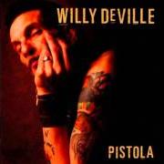 El texto musical LOUISE de WILLY DEVILLE también está presente en el álbum Pistola (2008)