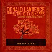 El texto musical GOSHEN PRAYER CHANT de DONALD LAWRENCE & THE TRI-CITY SINGERS también está presente en el álbum Goshen (2019)