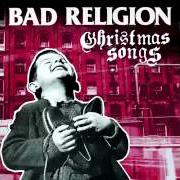 El texto musical GOD REST YE MERRY GENTLEMEN de BAD RELIGION también está presente en el álbum Christmas songs (2013)