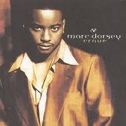 El texto musical CAN YOU EVER LOVE SOMEBODY de MARC DORSEY también está presente en el álbum Crave (1999)