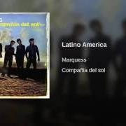 El texto musical LATINO AMERICA de MARQUESS también está presente en el álbum Compañía del sol (2009)