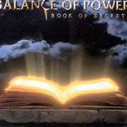 El texto musical BOOK OF SECRETS de BALANCE OF POWER también está presente en el álbum Book of secrets (1998)