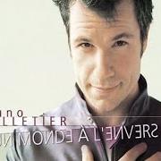 El texto musical UN MONDE À L'ENVERS de BRUNO PELLETIER también está presente en el álbum Un monde à l'envers (2002)