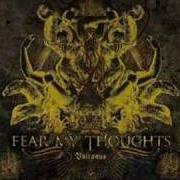 El texto musical CULTURE OF FEAR de FEAR MY THOUGHTS también está presente en el álbum Vulcanus (2007)