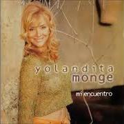 El texto musical DEVUÉLVEME TU AMOR de YOLANDITA MONGE también está presente en el álbum Mi encuentro (1997)