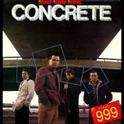 El texto musical BREAK IT UP de 999 también está presente en el álbum Concrete (1981)