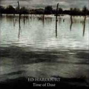 El texto musical THE SADDEST ORCHESTRA de ED HARCOURT también está presente en el álbum Time of dust (2014)