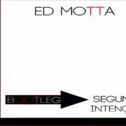 El texto musical JÓIA DE MÁGOA de ED MOTTA también está presente en el álbum As segundas intenções do manual prático (2000)