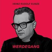 El texto musical DEIN IST MEIN GANZES HERZ de HEINZ RUDOLF KUNZE también está presente en el álbum Werdegang (2021)