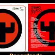 El texto musical GUACO ES DIFERENTE de GUACO también está presente en el álbum Grupo guaco 77 (1977)
