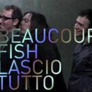 El texto musical LASCIO TUTTO de BEAUCOUP FISH también está presente en el álbum Lascio tutto (2009)
