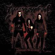 El texto musical DAMNED IN BLACK de IMMORTAL también está presente en el álbum Damned in black (2000)