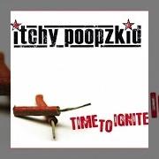 El texto musical BETTER OFF ALONE de ITCHY POOPZKID también está presente en el álbum Time to ignite (2007)