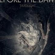 El texto musical ETERNAL de BEFORE THE DAWN también está presente en el álbum Deadlight (2007)