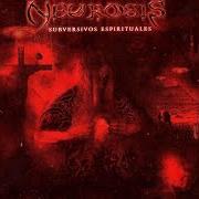 El texto musical OLVIDADO POR DIOS de NEUROSIS también está presente en el álbum Subversivos espirituales