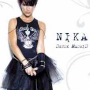 El texto musical NO ME TENGAS MIEDO de NIKA también está presente en el álbum Desde madrid (2007)