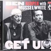 El texto musical ALL THAT MATTERS NOW de BEN HARPER también está presente en el álbum Get up! (2013)