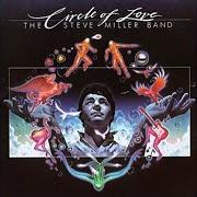 El texto musical BABY WANNA DANCE de STEVE MILLER BAND (THE) también está presente en el álbum Circle of love (1981)