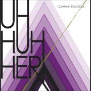 El texto musical DREAMER de UH HUH HER también está presente en el álbum Common reaction (2008)