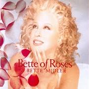 El texto musical BED OF ROSES de BETTE MIDLER también está presente en el álbum Bette of roses (1995)