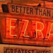 El texto musical MISUNDERSTOOD de BETTER THAN EZRA también está presente en el álbum Greatest hits (2005)