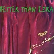 El texto musical GOOD de BETTER THAN EZRA también está presente en el álbum Deluxe (1993)