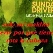 El texto musical I SHOULD GO de THE SUNDAY DRIVERS también está presente en el álbum Little heart attacks (2004)