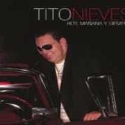 El texto musical SI YO FUERA EL de TITO NIEVES también está presente en el álbum Hoy, mañana y siempre (2006)