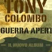 El texto musical TI AMO PERCHÈ de TONY COLOMBO también está presente en el álbum E' guerra aperta (2014)