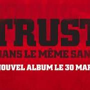 El texto musical DANS LE MÊME SANG de TRUST también está presente en el álbum Dans le même sang (2018)