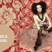 El texto musical AI AI AI de VANESSA DA MATA también está presente en el álbum Essa boneca tem manual (2004)