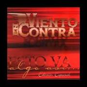 El texto musical ESTO VA ALGO ASI... de VIENTO EN CONTRA también está presente en el álbum Esto va algo así (1998)