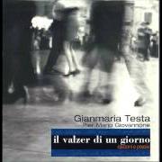 El texto musical IL VALZER DI UN GIORNO de GIANMARIA TESTA también está presente en el álbum Il valzer di un giorno (2000)