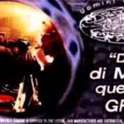 El texto musical DI ME TI RICORDI (COME MINIMO) de UOMINI DI MARE también está presente en el álbum Qustodi del tempo (1997)