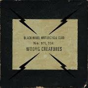 El texto musical NINTH CONFIGURATION de BLACK REBEL MOTORCYCLE CLUB también está presente en el álbum Wrong creatures (2018)