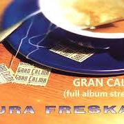 El texto musical COSA MAI SARA' de PITURA FRESKA también está presente en el álbum Gran calma (1997)